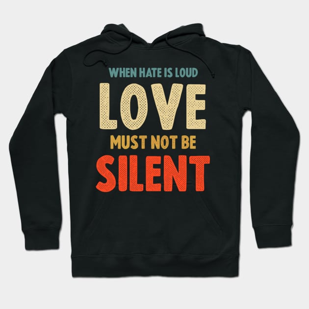 When E Is Loud Love Must Not Be Silent Hoodie by AlfieDreamy 